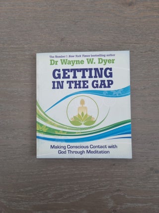 Getting in the Gap (Dr Wayne W. Dyer)